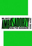 Modzi Ambasadorzy Kina Pod Baranami - nabr do programu